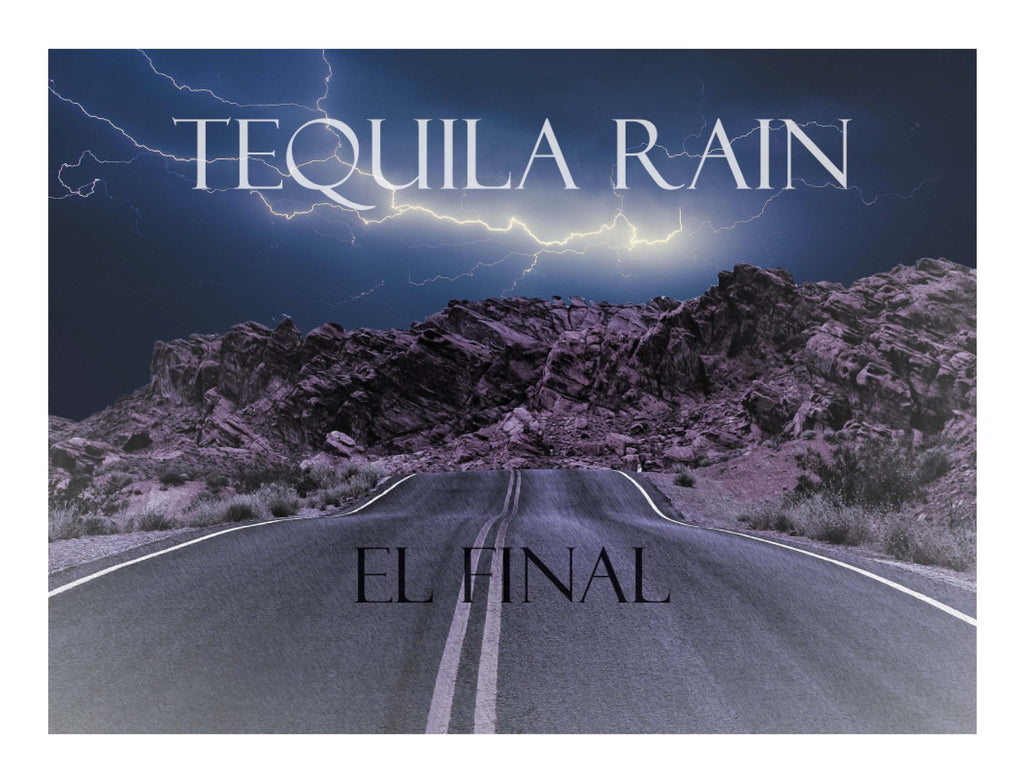 Tequila Rain- El Final