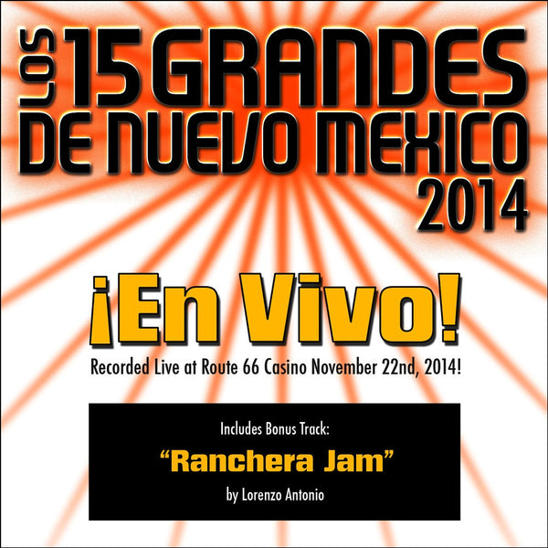 Los 15 Grandes De Nuevo Mexico 2014 ¡En Vivo! *Includes Live Bonus Track