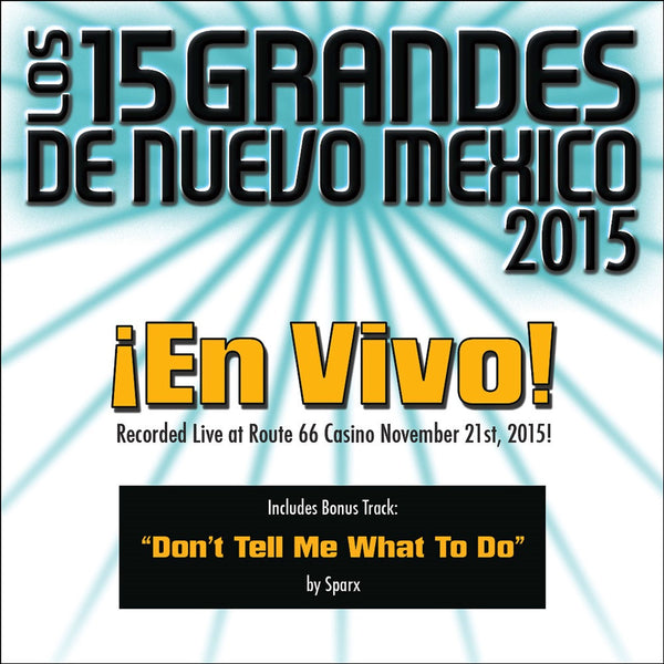 Los 15 Grandes De Nuevo Mexico 2015 ¡En Vivo! *Includes Live Bonus Tra