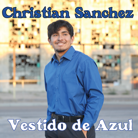 CHRISTIAN SANCHEZ “VESTIDO DE AZUL”