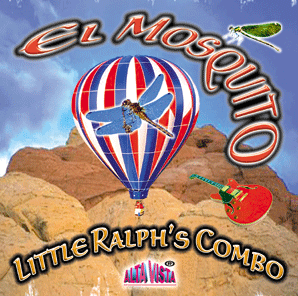 Little Ralph’s Combo -- El Mosquito