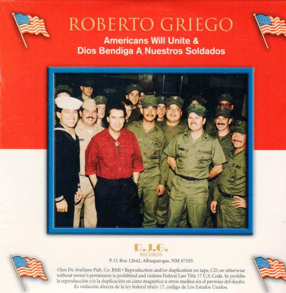 Roberto Griego – Americans Will Unite & Dios Bendiga A Nuestros Soldades