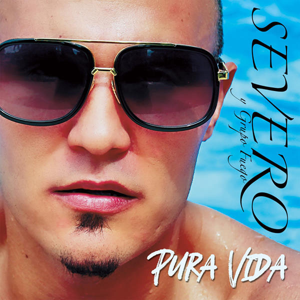 Severo y Grupo Fuego- Pura Vida