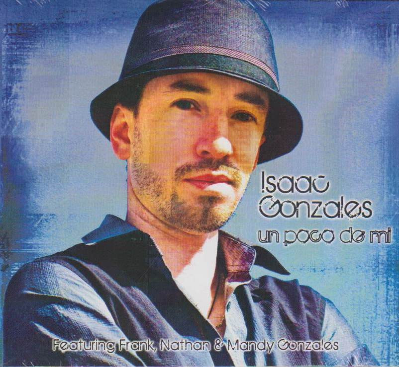 Isaac Gonzales -- Un Poco De Mi