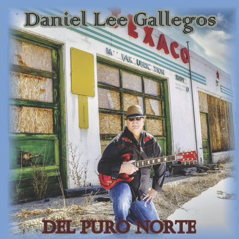 Daniel Lee Gallegos  Del Puro Norte
