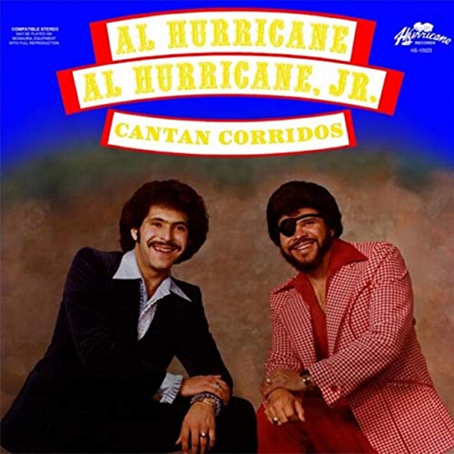 Al Hurricane, Al Hurricane Jr. Cantan Corridos