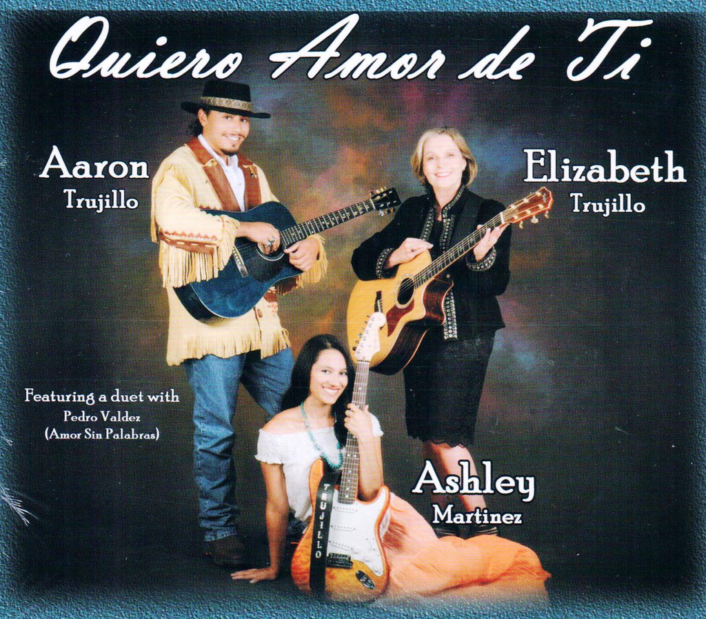 Aaron Trujillo, Ashley Martinez & Elizabeth Trujillo – Quiero Amor De Ti
