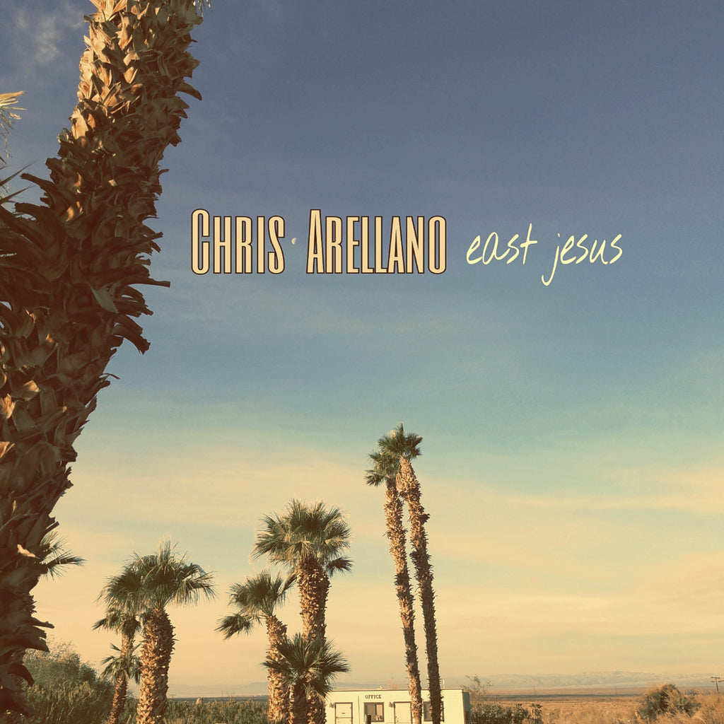 Chris Arellano - East Jesus