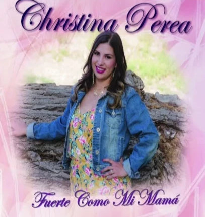 Christina Perea - Fuerte Como Mi Mama