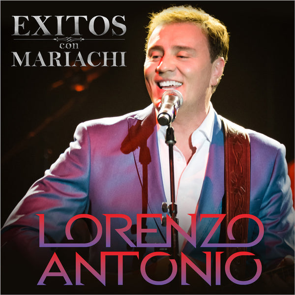 Lorenzo Antonio Exitos con Mariachi