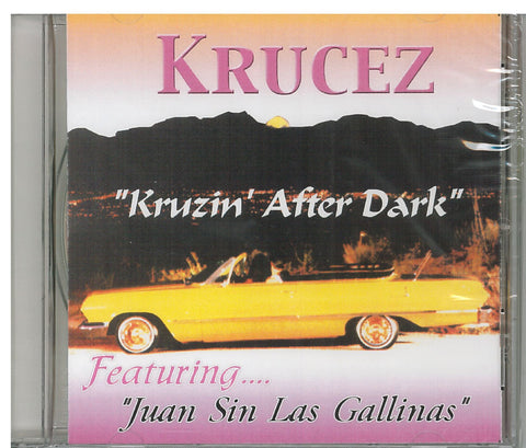 KRUCEZ - "KRUZIN' AFTER DARK"