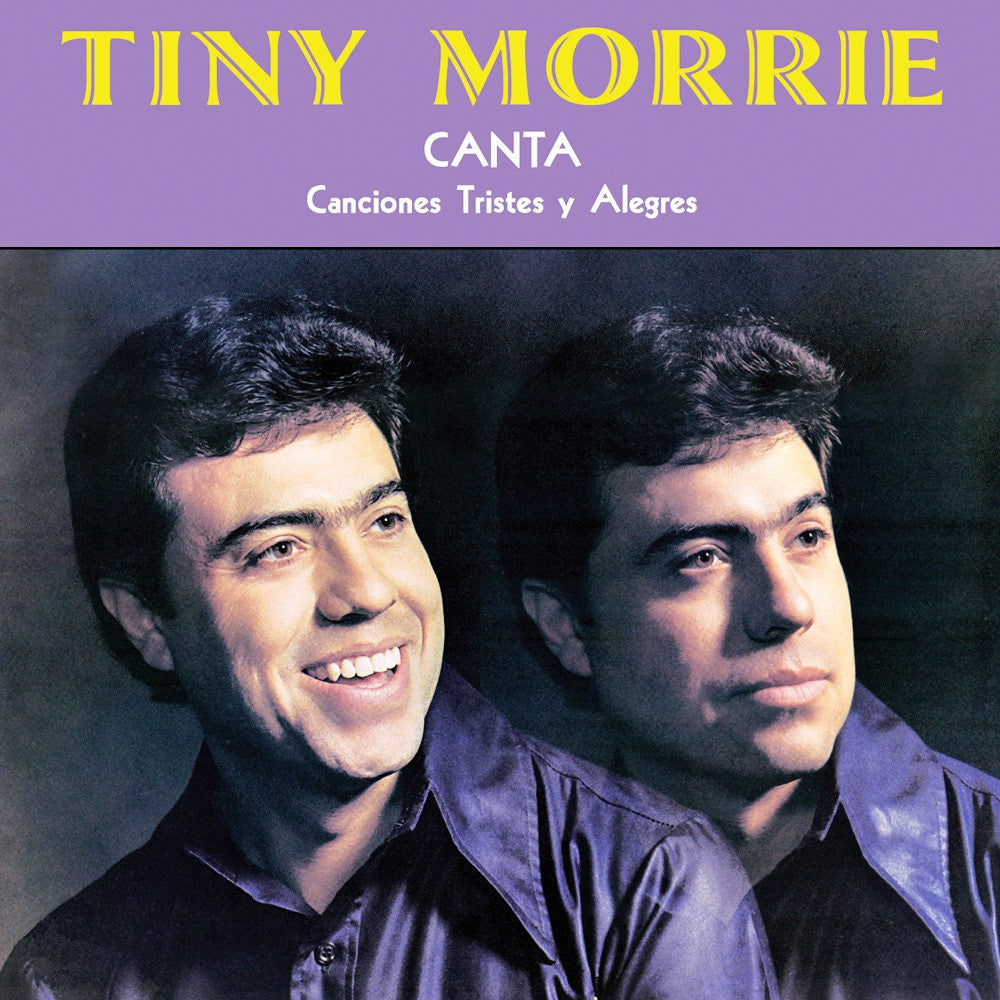 Tiny Morrie – Canta Canciones Tristes Y Alegria