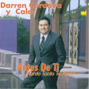 Darren Cordova -- Antes De Ti (Tanto Tanto Te Amo)