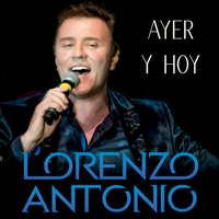 Lorenzo Antonio Ayer Y Hoy