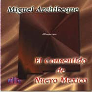 Miguel Archibeque -- El Consentido De Nuevo Mexico