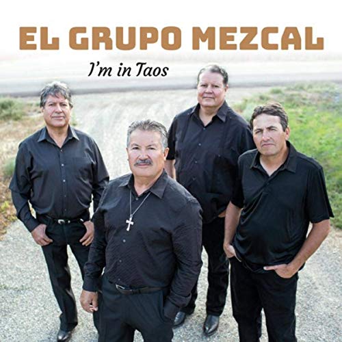 El Groupo Mezcal: I'm in Taos