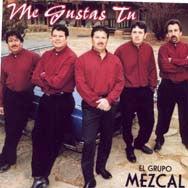 Mezcal -- Me Gustas Tu